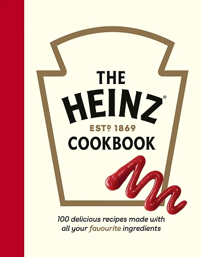 The Heinz Cookbook: 100 delicious recipes made with