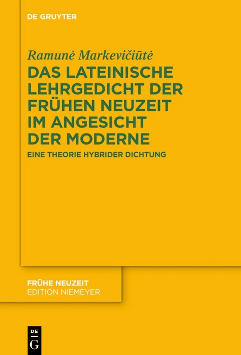 Das lateinische Lehrgedicht der Frühen Neuzeit im Angesicht der Moderne: Eine Theorie hybrider Dichtung