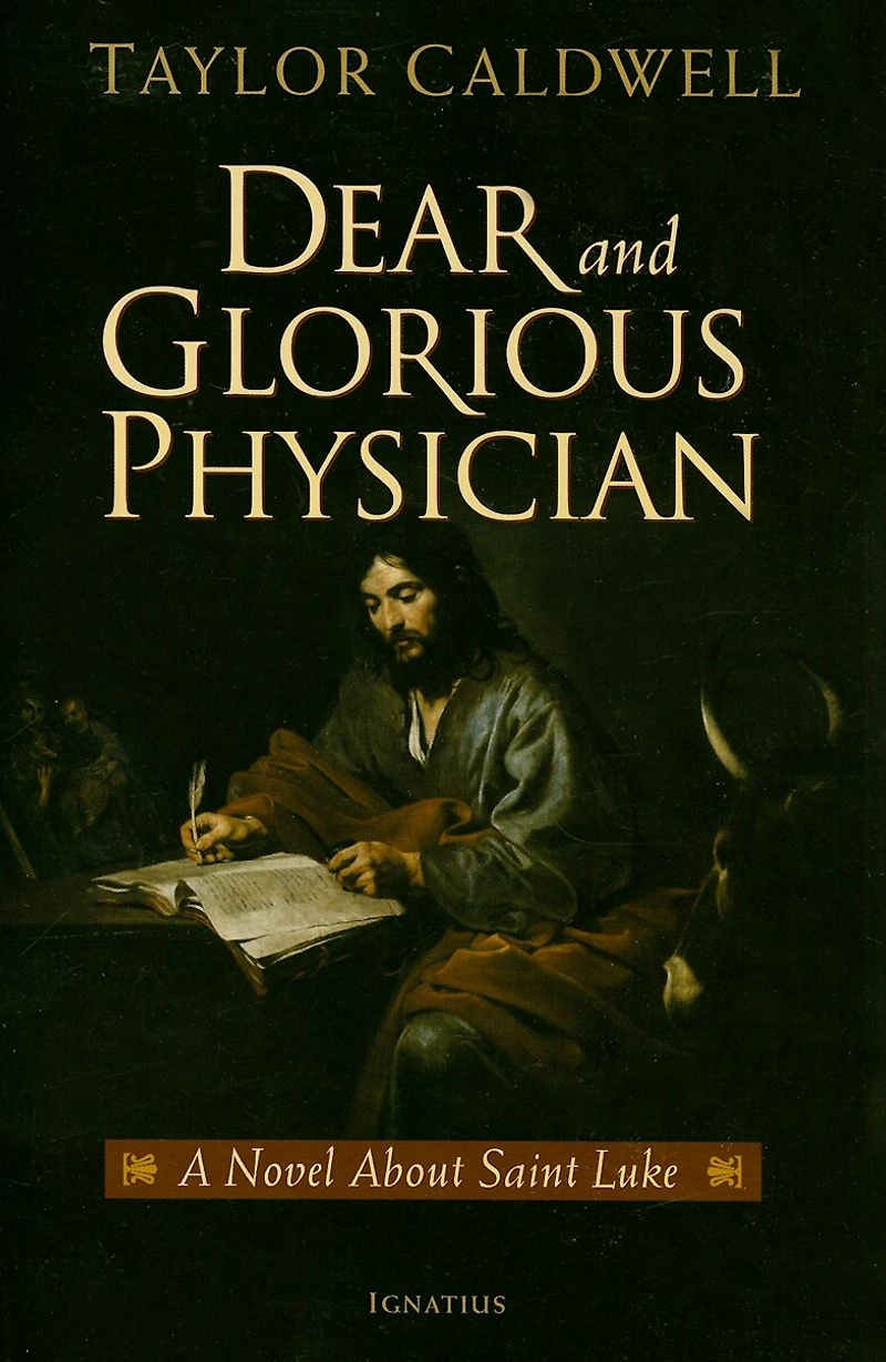 Dear And Glorious Physician: A Novel About Saint Luke