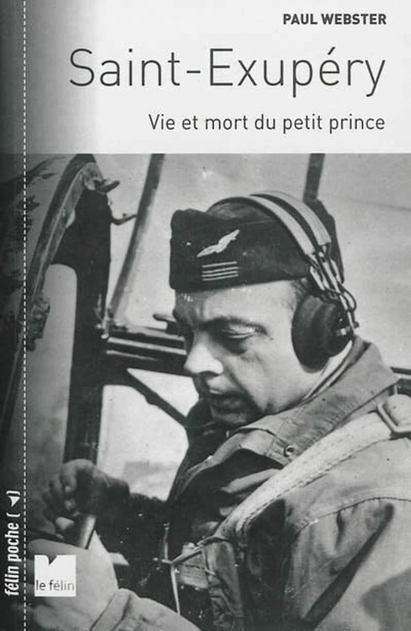 Antoine de Saint-Exupéry: vie et mort du Petit Prince