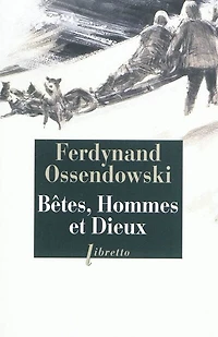 Bêtes, hommes et dieux: à travers la Mongolie interdite, 1920-1921