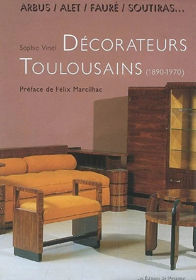 Arbus, Alet, Fauré, Soutiras...: décorateurs toulousains du XXe siècle
