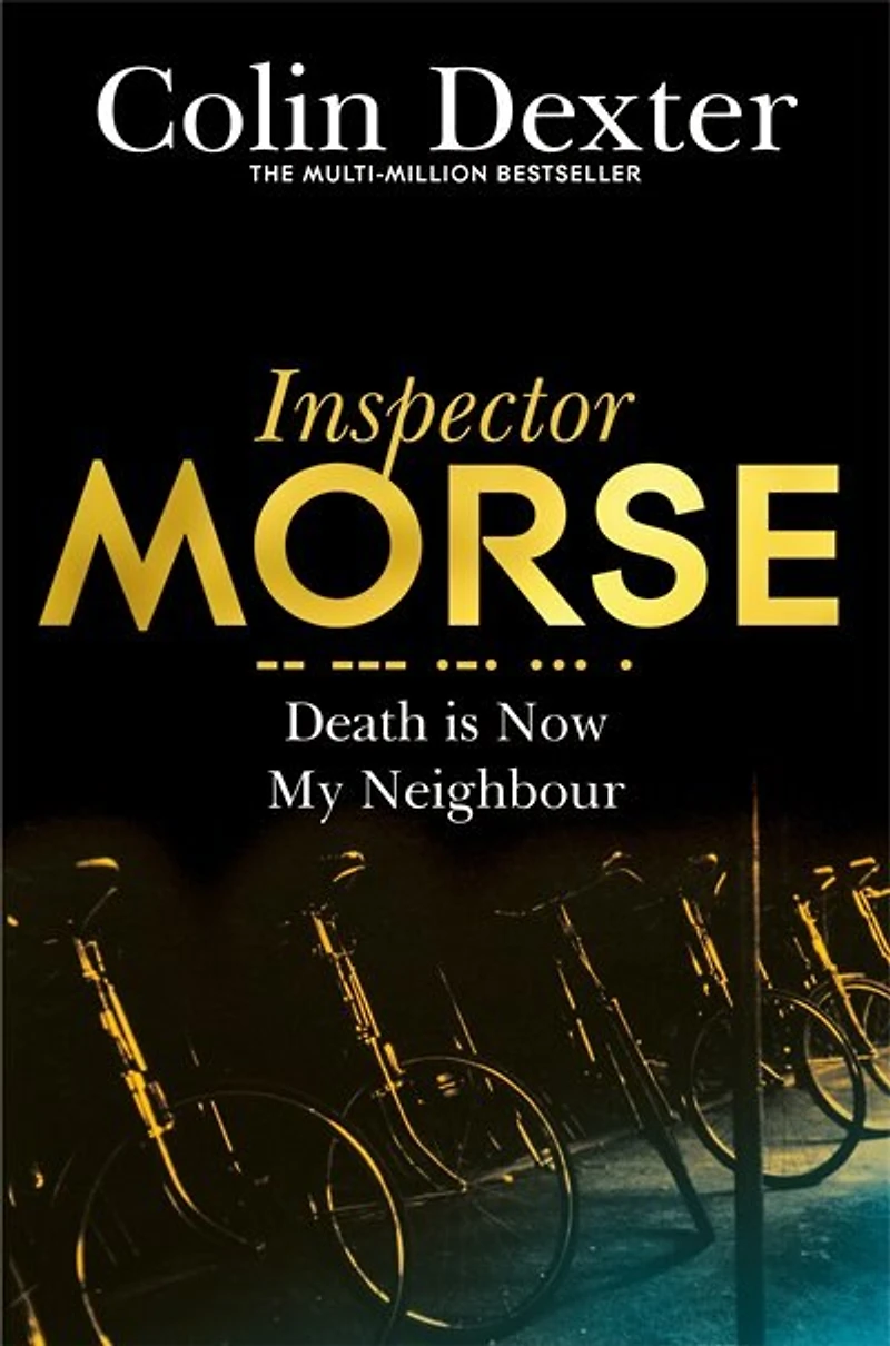 Death is Now My Neighbour: Inspector Morse, Book Twelve