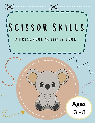 Scissor Skills: A preschool activity book