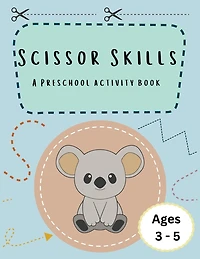 Scissor Skills: A preschool activity book