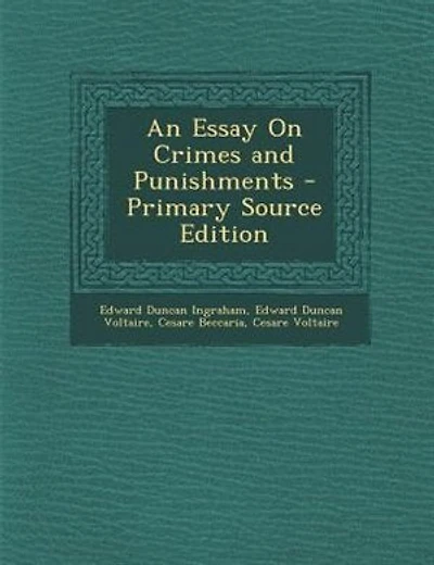 An Essay On Crimes and Punishments - Primary Source Edition