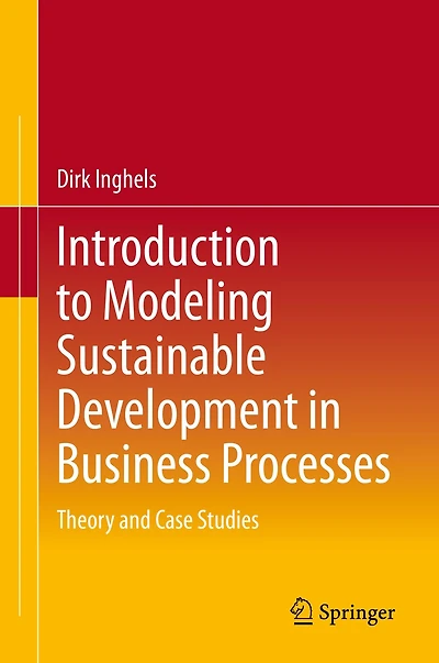 Introduction to Modeling Sustainable Development Business Processes: Theory and Case Studies