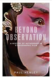 Beyond observation: A history of authorship ethnographic film
