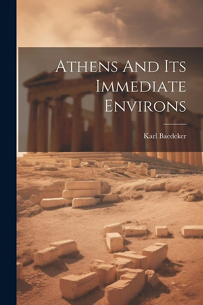 Athens And Its Immediate Environs