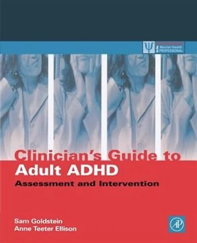 Clinician's Guide to Adult ADHD: Assessment And Intervention