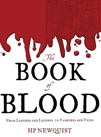 The Book of Blood: From Legends and Leeches to Vampires Veins