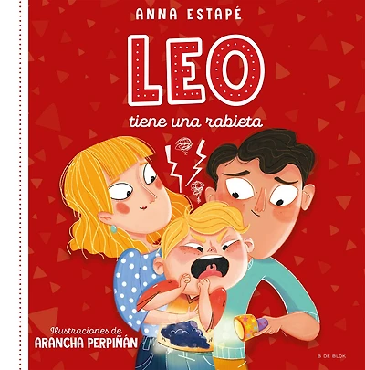Leo tiene una rabieta. Un cuento para afrontar el enfado con empatía /Leo Is Having a Temper Tantrum
