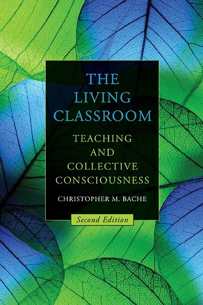 The Living Classroom: Teaching and Collective Consciousness