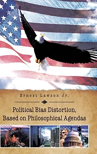 Political Bias Distortion, Based On Philosophical Agendas