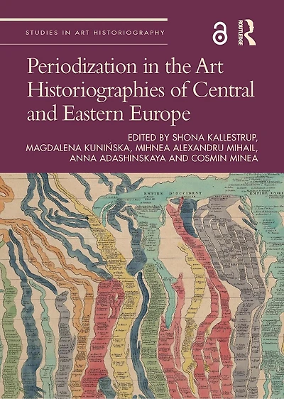 Periodization the Art Historiographies of Central and Eastern Europe