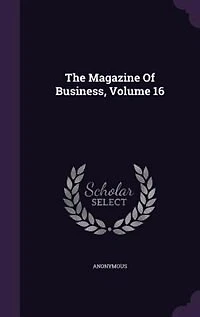 The Magazine Of Business, Volume 16