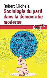 Sociologie du parti dans la démocratie moderne : enquête sur les tendances oligarchiques de vie des groupes: groupes