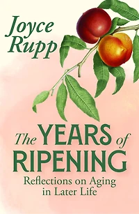 The Years of Ripening: Reflections on Aging in the Later Years: Reflections on Aging in the Later Years