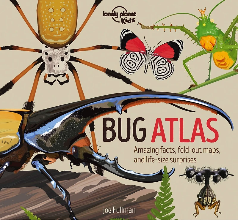 Lonely Planet Bug Atlas: Amazing Facts & Fold Out Maps, Meet Spiders, Butterflies, Beetles & More, Packed with Beautiful Illustrations & Macro Photography