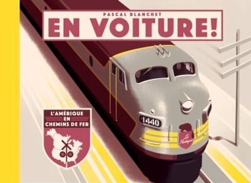 En voiture! : l'Amérique en chemins de fer: l'Amérique en chemins de fer