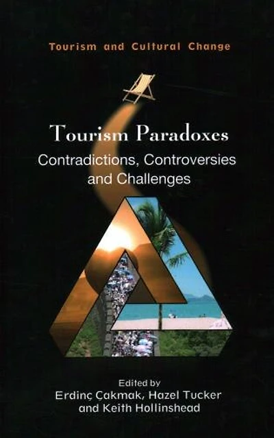 Tourism Paradoxes: Contradictions, Controversies And Challenges