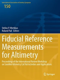 Fiducial Reference Measurements for Altimetry: Proceedings of the International Review Workshop on Satellite Altimetry Cal/Val Activities and Applications