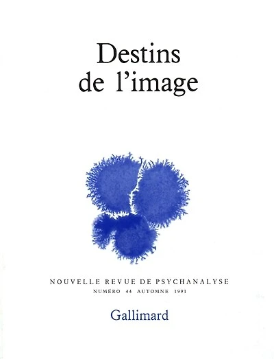 Nouvelle revue de psychanalyse, n°44. Destins de l'image