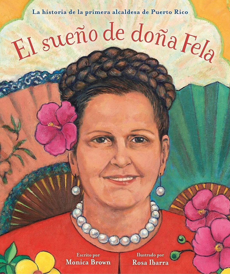 El sueño de doña Fela: la historia primera alcaldesa Puerto Rico
