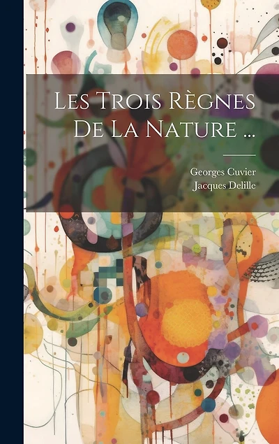 Les Trois Règnes De La Nature ...