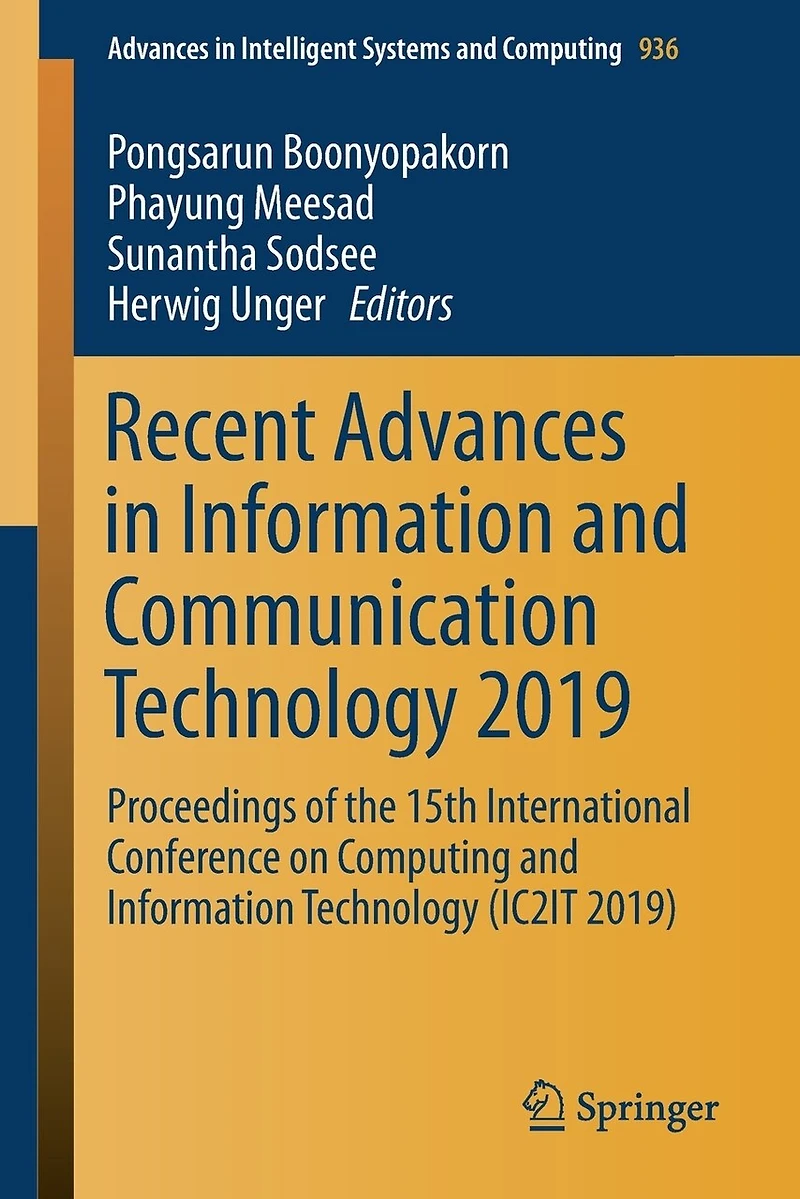 Recent Advances Information and Communication Technology 2019: Proceedings of the 15th International Conference on Computing (IC2IT 2019)