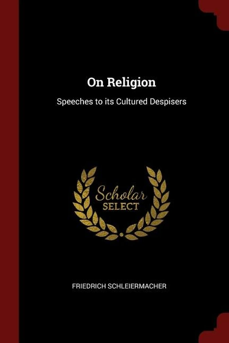 On Religion: Speeches to its Cultured Despisers