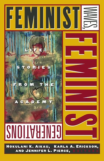 Feminist Waves, Feminist Generations: Life Stories from the Academy