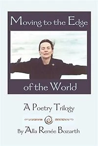 Moving To The Edge Of World: A Poetry Trilogy