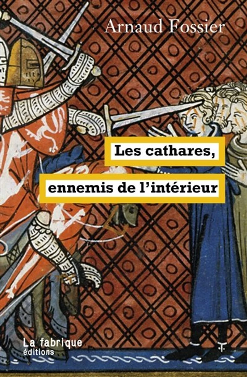 Les cathares, ennemis de l'intérieur