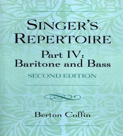 The Singer's Repertoire, Part IV: Baritone and Bass