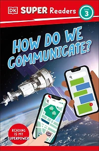 DK Super Readers Level 3 How Do We Communicate?