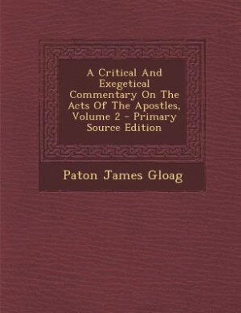 A Critical And Exegetical Commentary On The Acts Of The Apostles, Volume 2 - Primary Source Edition