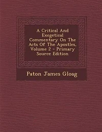 A Critical And Exegetical Commentary On The Acts Of The Apostles, Volume 2 - Primary Source Edition