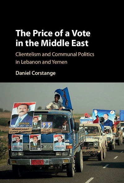 the Price of a Vote Middle East: Clientelism and Communal Politics Lebanon Yemen