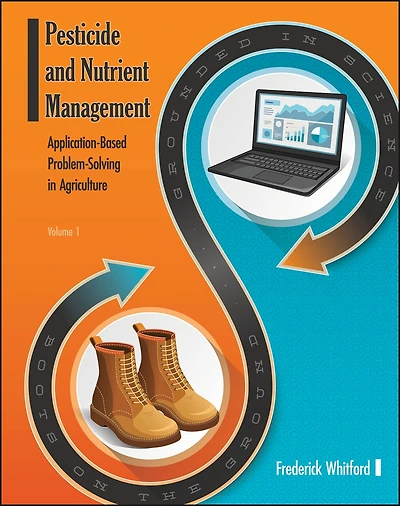 Pesticide and Nutrient Management: Application Based Problem-Solving in Agriculture, Volume 1