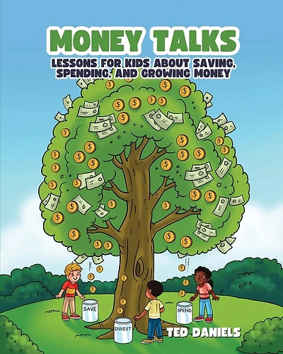 Money Talks: Lessons for Kids About Saving, Spending, and Growing Money