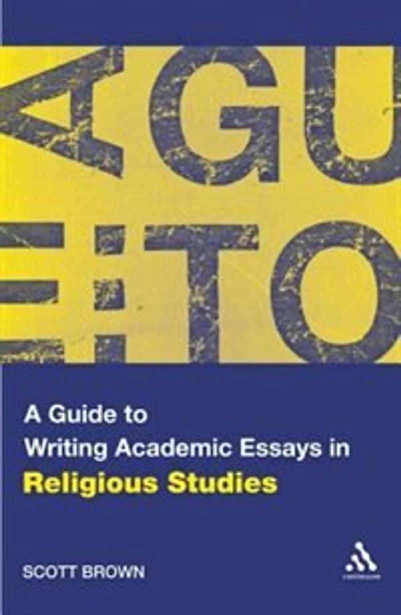 A Guide to Writing Academic Essays Religious Studies