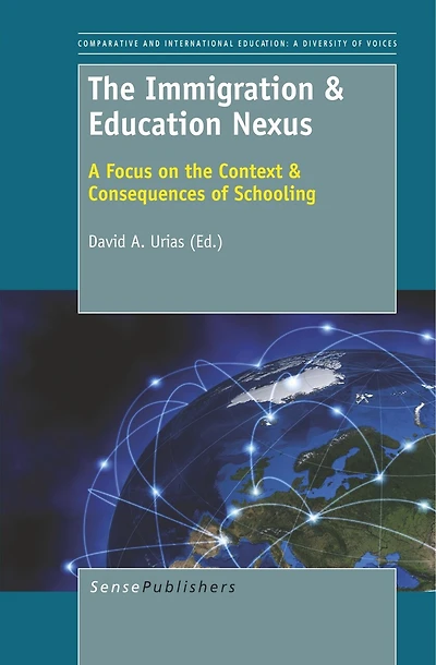 the Immigration & Education Nexus: A Focus on Context Consequences of Schooling