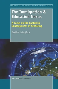 the Immigration & Education Nexus: A Focus on Context Consequences of Schooling