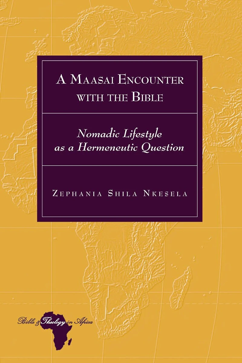 a Maasai Encounter with the Bible: Nomadic Lifestyle as Hermeneutic Question