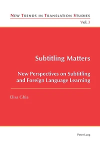 Subtitling Matters: New Perspectives on Subtitling and Foreign Language Learning