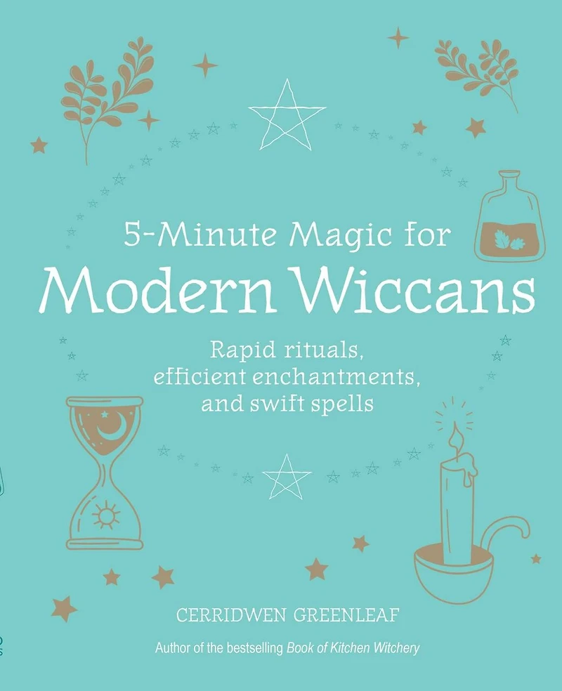 5-minute Magic For Modern Wiccans: Rapid Rituals, Efficient Enchantments