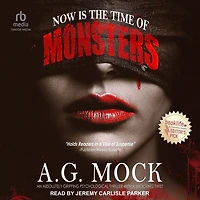 Now is the Time of Monsters