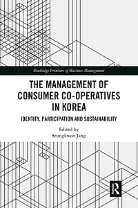 The Management of Consumer Co-Operatives Korea: Identity, Participation and Sustainability