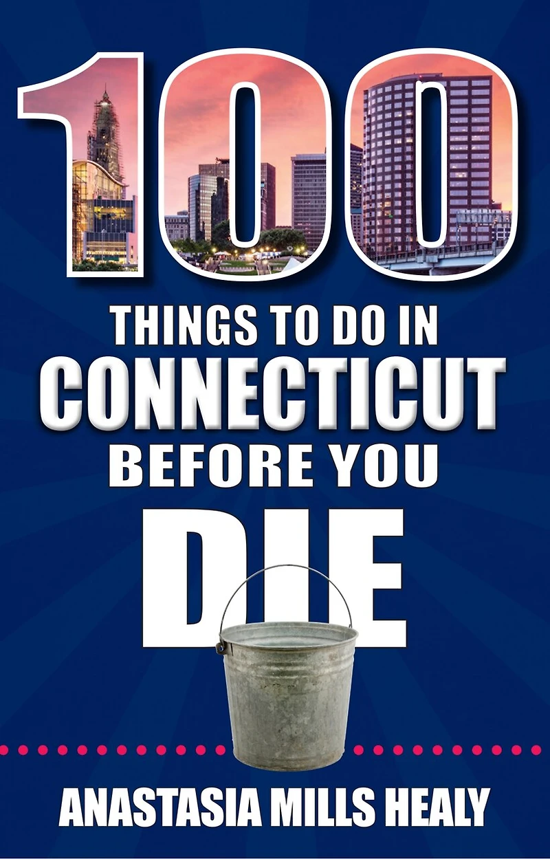 100 Things to Do Connecticut Before You Die
